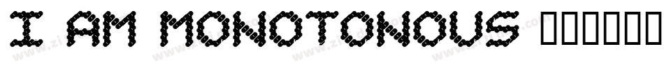 I am Monotonous 1字体转换